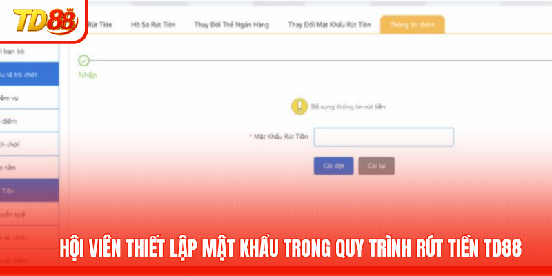 Hội viên thiết lập mật khẩu trong quy trình rút tiền TD88