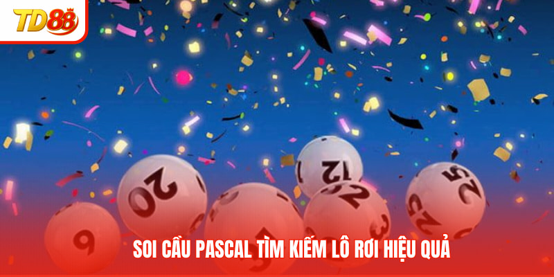 Soi cầu Pascal tìm kiếm lô rơi hiệu quả